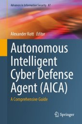 book Autonomous Intelligent Cyber Defense Agent (AICA): A Comprehensive Guide