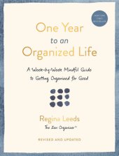 book One Year to an Organized Life: A Week-by-Week Mindful Guide to Getting Organized for Good