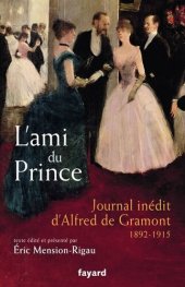 book L'ami du prince: Journal inédit d'Alfred de Gramont (1892-1915)