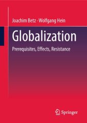 book Globalization: Prerequisites, Effects, Resistances