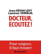 book Docteur écoutez !: Pour soigner il faut écouter