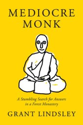 book Mediocre Monk: A Stumbling Search for Answers in a Forest Monastery