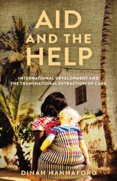 book Aid and the Help: International Development and the Transnational Extraction of Care