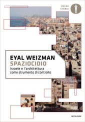 book Spaziocidio. Israele e l'architettura come strumento di controllo