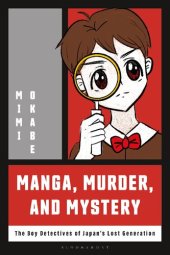 book Manga, Murder and Mystery: The Boy Detectives of Japan’s Lost Generation