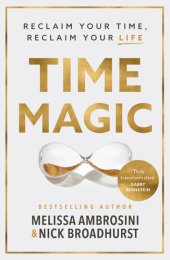 book Time Magic: Reclaim Your Time, Reclaim Your Life