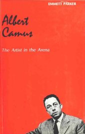 book Albert Camus: The Artist in the Arena