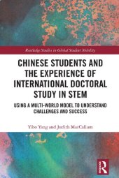 book Chinese Students and the Experience of International Doctoral Study in STEM: Using a Multi-World Model to Understand Challenges and Success