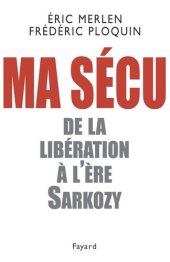 book Ma sécu: De la Libération à l'ère Sarkozy