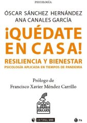 book ¡Quédate en casa! Resiliencia y bienestar. Psicología aplicada en tiempos de pandemia