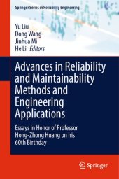 book Advances in Reliability and Maintainability Methods and Engineering Applications: Essays in Honor of Professor Hong-Zhong Huang on his 60th Birthday