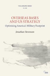 book Overseas Bases and US Strategy: Optimising America's Military Footprint