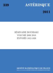 book SEMINAIRE BOURBAKI: Volume 2009/2010. Exposes 1012–1026