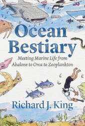 book Ocean Bestiary: Meeting Marine Life from Abalone to Orca to Zooplankton