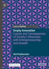 book Empty Innovation: Causes and Consequences of Society's Obsession with Entrepreneurship and Growth