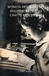 book Women Art Workers and the Arts and Crafts Movement