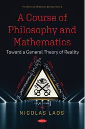 book A Course of Philosophy and Mathematics: Toward a General Theory of Reality