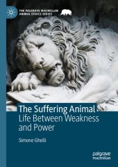 book The Suffering Animal: Life Between Weakness and Power