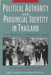 book Political Authority and Provincial Identity in Thailand. The Making of Banharn-buri