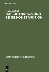 book Das Motorrad und seine Konstruktion: Unter Berücksichtigung des Fahrrad- und Seitenwagenbaues sowie der Sonderkonstruktionen