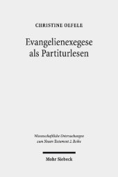 book Evangelienexegese als Partiturlesen: Eine Interpretation von Mk 1,1-8,22a zwischen Komposition und Performanz