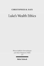 book Luke's Wealth Ethics: A Study in Their Coherence and Character