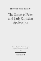 book The Gospel of Peter and Early Christian Apologetics: Rewriting the Story of Jesus' Death, Burial, and Resurrection