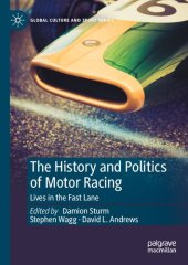 book The History and Politics of Motor Racing: Lives in the Fast Lane