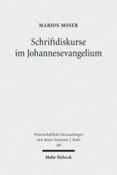 book Schriftdiskurse im Johannesevangelium: Eine narrativ-intertextuelle Analyse am Paradigma von Joh 4 und Joh 7