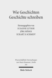 book Wie Geschichten Geschichte schreiben: Frühchristliche Literatur zwischen Faktualität und Fiktionalität