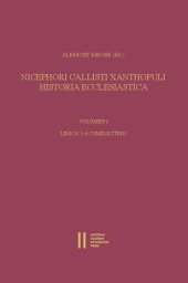 book Nicephori Callisti Xanthopuli Historia Ecclesiastica: Volumen 1: Libros 1-6 Complectens