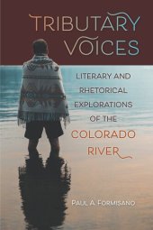 book Tributary Voices: Literary and Rhetorical Exploration of the Colorado River