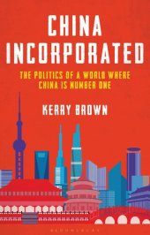 book China Incorporated: The Politics of a World Where China is Number One