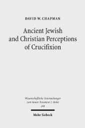 book Ancient Jewish and Christian Perceptions of Crucifixion