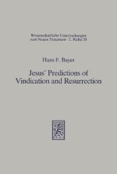 book Jesus' Predictions of Vindication and Resurrection: The provenance, meaning and correlation of the Synoptic predictions