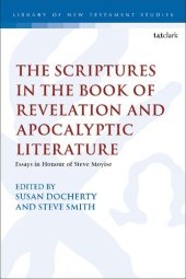 book The Scriptures in the Book of Revelation and Apocalyptic Literature: Essays in Honour of Steve Moyise