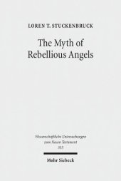 book The Myth of Rebellious Angels: Studies in Second Temple Judaism and New Testament Texts