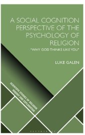 book A Social Cognition Perspective of the Psychology of Religion: “Why God Thinks Like You”