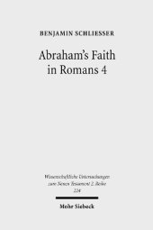 book Abraham's Faith in Romans 4: Paul's Concept of Faith in Light of the History of Reception of Genesis 15:6