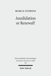 book Annihilation or Renewal?: The Meaning and Function of New Creation in the Book of Revelation