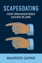 book Scapegoating: How Organizations Assign Blame