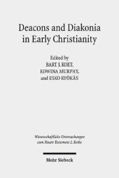 book Deacons and Diakonia in Early Christianity: The First Two Centuries