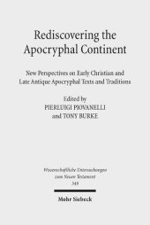 book Rediscovering the Apocryphal Continent: New Perspectives on Early Christian and Late Antique Apocryphal Texts and Traditions