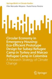 book Circular Economy in Emergency Housing: Eco-Efficient Prototype Design for Subaşi Refugee Camp in Turkey and Maicao Refugee Camp in Colombia: A Research Strategy of Climate Change