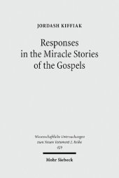 book Responses in the Miracle Stories of the Gospels: Between Artistry and Inherited Tradition