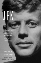 book JFK: Coming of Age in the American Century, 1917-1956