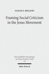 book Framing Social Criticism in the Jesus Movement: The Ideological Project in the Sayings Gospel Q