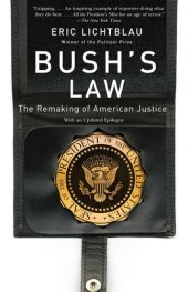 book Bush's Law - The Remaking of American Justice