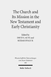 book The Church and Its Mission in the New Testament and Early Christianity: Essays in Memory of Hans Kvalbein