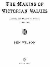 book The Making of Victorian Values - Decency and Dissent in Britain - 1789-1837